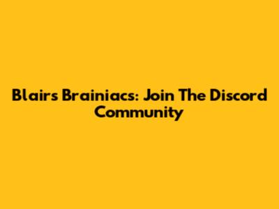 Blair's Brainiacs: Join The Discord Community