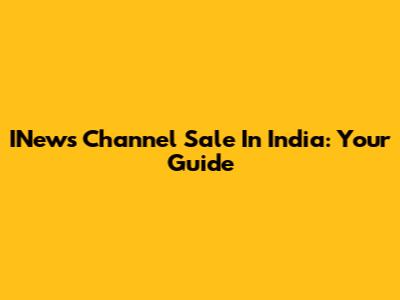 INews Channel Sale In India: Your Guide