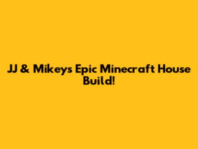 JJ & Mikey's Epic Minecraft House Build!