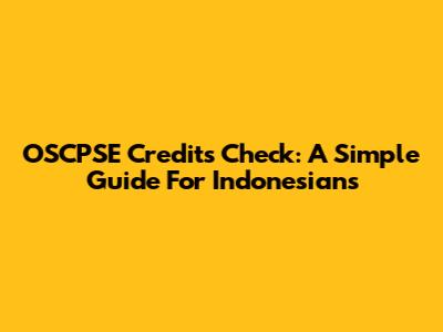 OSCPSE Credits Check: A Simple Guide For Indonesians
