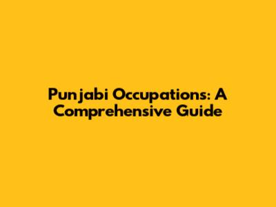Punjabi Occupations: A Comprehensive Guide