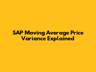 SAP Moving Average Price Variance Explained